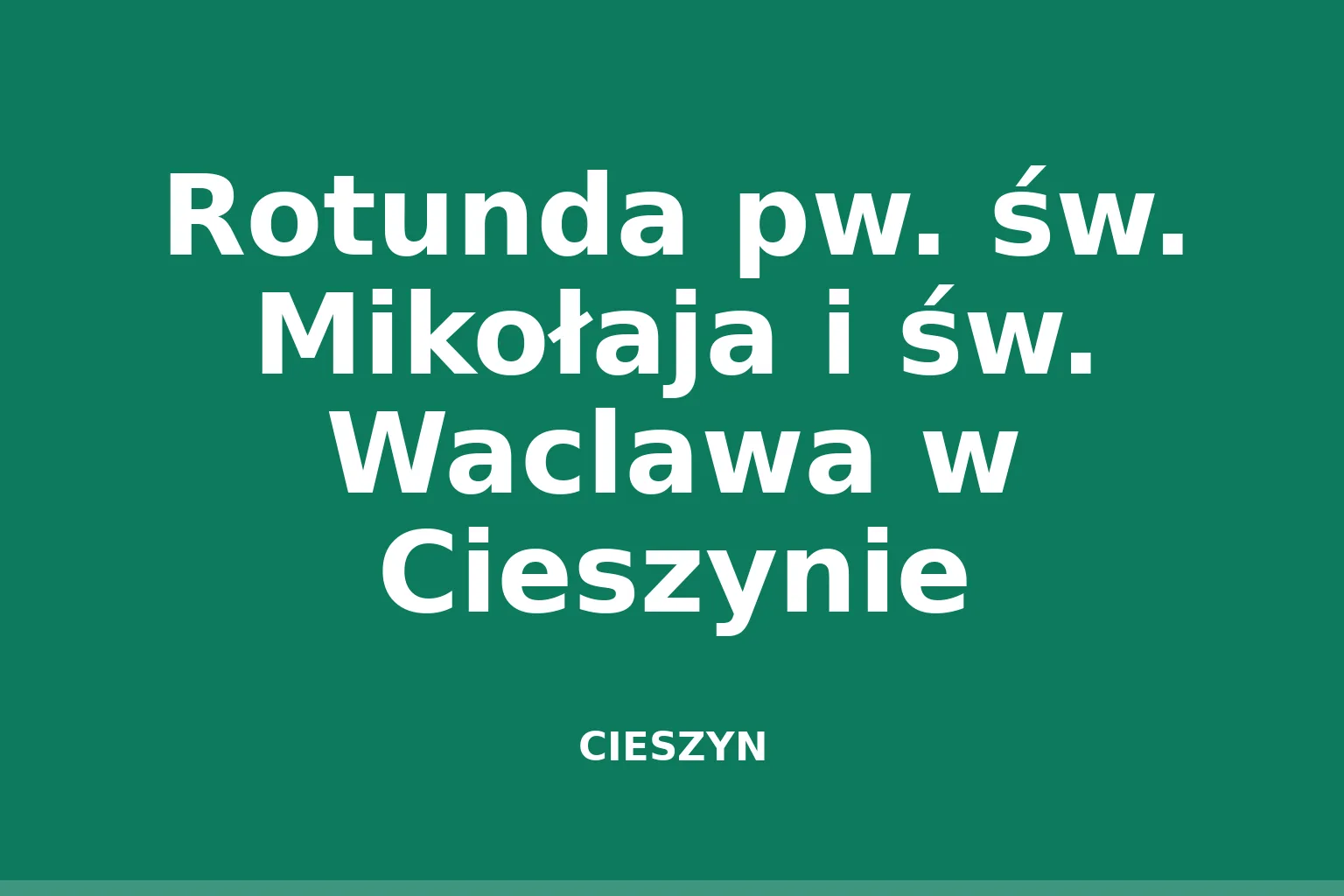 Rotunda pw. św. Mikołaja i św. Waclawa w Cieszynie